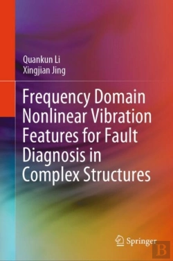 Bertrand.pt - Frequency Domain Nonlinear Vibration Features For Fault Diagnosis In Complex Structures