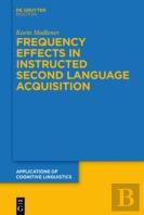 Frequency Effects In Instructed Second Language Acquisition