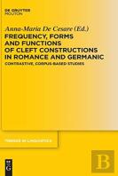 Frequency, Forms And Functions Of Cleft Constructions In Romance And Germanic