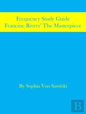 Frequency Study Guide, Francine Rivers' The Masterpiece