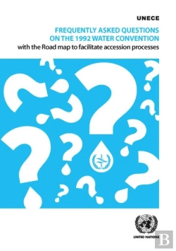 Bertrand.pt - Frequently Asked Questions On The 1992 Water Convention With The Road Map To Facilitate Accession Processes