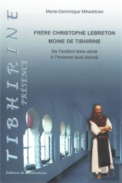 Frère Christophe Lebreton ; Moine De Tibhirine
