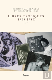 Frère Et Soeur Tome 2 : Libres Tropiques (1968-1980)