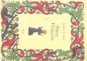 Frere Francois. Vie De Francois D'Assise