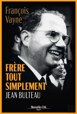 Bertrand.pt - Frère Tout Simplement : Jean Bulteau