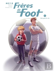 Frères De Foot Tome 1 : Unis Pour La Vie