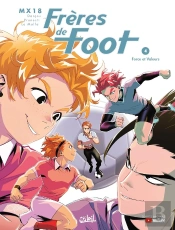 Frères De Foot Tome 4 : Force Et Valeurs