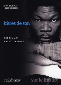 Bertrand.pt - Frères De Son ; Koffi Kwahulé Et Le Jazz, Entretiens