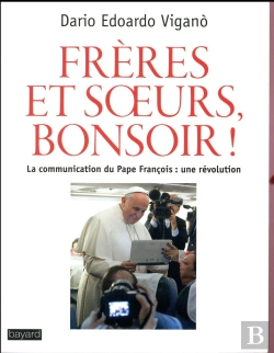 Bertrand.pt - Frères Et Soeurs, Bonsoir ! La Communication Du Pape François : Une Révolution.