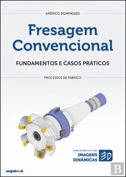 Bertrand.pt - Fresagem Convencional – Fundamentos e Casos Práticos