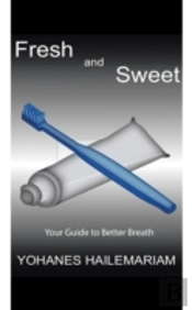 Fresh & Sweet: Your Guide To Better Brea