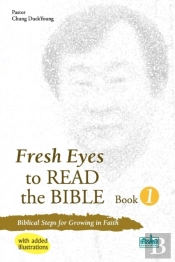Fresh Eyes To Read The Bible - Book 1, With Added Illustrations