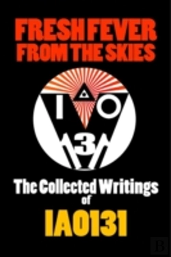 Bertrand.pt - Fresh Fever From The Skies: The Collected Writings Of Iao131