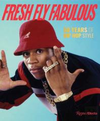 Fresh Fly Fabulous: 50 Years Of Hip Hop Style