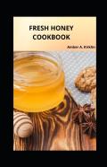 Fresh Honey Cookbook