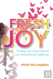 Fresh Joy: Finding Joy In The Midst Of L