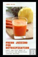 Fresh Juicing For Detoxification