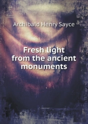 Fresh Light From The Ancient Monuments