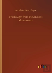 Fresh Light From The Ancient Monuments
