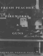 Fresh Peaches, Fireworks And Guns