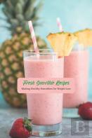 Fresh Smoothie Recipes