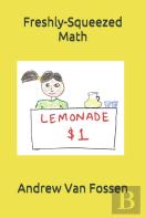 Freshly-Squeezed Math
