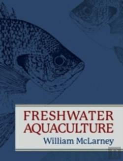 Bertrand.pt - Freshwater Aquaculture: A Handbook For Small Scale Fish Culture In North America