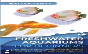 Freshwater Aquariums For Beginners