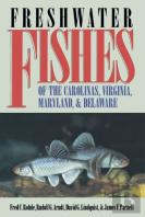 Freshwater Fishes Of The Carolinas, Virginia, Maryland, And Delaware