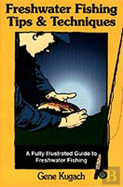 Freshwater Fishing Tips And Techniques
