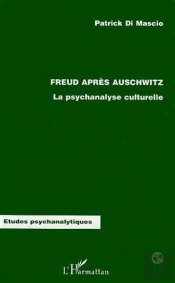 Freud Après Auschwitz ; La Psychanalyse Culturelle