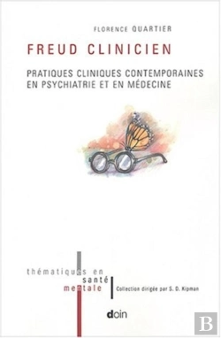 Bertrand.pt - Freud Clinicien : Pratiques Cliniques Contemporaines En Psychiatrie Et En Médecine.