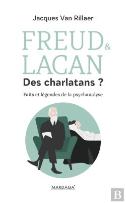 Bertrand.pt - Freud & Lacan Des Charlatans ? ; Faits Et Légendes De La Psychanalyse