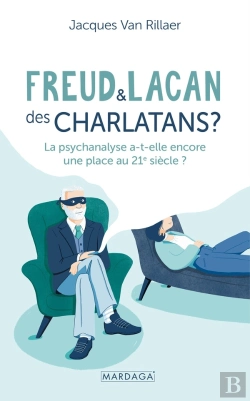 Bertrand.pt - Freud Et Lacan, Des Charlatans ? La Psychanalyse A-T-Elle Encore Une Place Au 21e Siècle ?