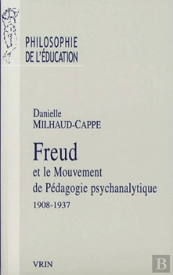 Bertrand.pt - Freud Et Le Mouvement De Pédagogie Psychanalytique, 1908-1937