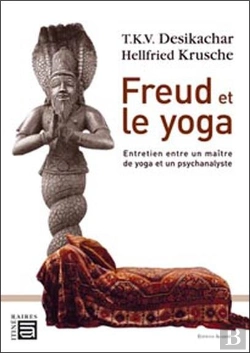 Bertrand.pt - Freud Et Le Yoga ; Entretien Entre Un Maître De Yoga Et Un Psychanalyste