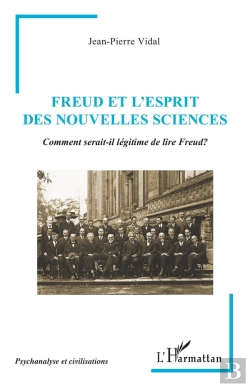 Bertrand.pt - Freud Et L'Esprit Des Nouvelles Sciences : Comment Serait-Il Légitime De Lire Freud?