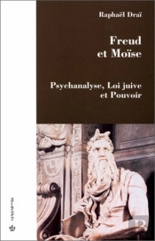 Freud Et Moïse ; Psychanalyste, Loi Juive Et Pouvoir