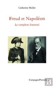 Freud Et Napoléon, Le Complexe Fraternel