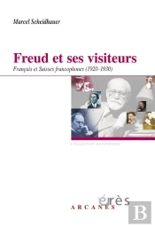 Freud Et Ses Visiteurs Français Et Suisses Francophones