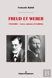Freud Et Weber - L'Heredite - Races, Masses Et Tradition