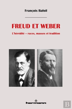 Bertrand.pt - Freud Et Weber - L'Heredite - Races, Masses Et Tradition