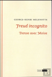 Freud Incognito. Danse Avec Moise