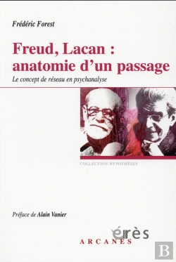 Bertrand.pt - Freud, Lacan ; Anatomie D'Un Passage : La Notion De Réseau En Psychanalyse