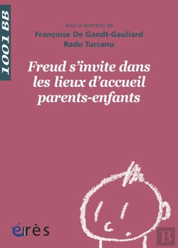 Bertrand.pt - Freud S'Invite Dans Les Lieux D'Accueil Parents - Enfants