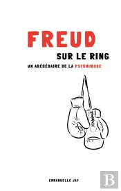 Freud Sur Le Ring : Un Abécédaire De La Psychoboxe