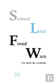 Freud Wars, Un Siècle De Scandales