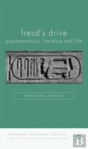 Freud'S Drive: Psychoanalysis, Literature And Film