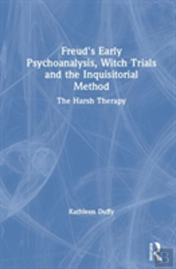 Bertrand.pt - Freud'S Early Psychoanalysis, Witch Trials And The Inquisitorial Method
