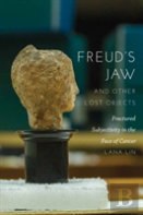 Freud'S Jaw And Other Lost Objects